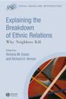 Image for Explaining the Breakdown of Ethnic Relations