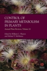 Image for Control of primary metabolism in plants : v. 22