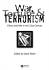 Image for War, torture and terrorism  : ethics and war in the 21st century