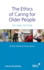 Image for The Ethics of Caring for Older People