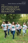 Image for The psychology of prosocial behavior  : group processes, intergroup relations, and helping