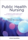 Image for Public health nursing  : a textbook for health visitors, school nurses and occupational health nurses