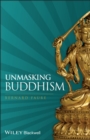 Image for Unmasking Buddhism