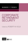 Image for Corporate retirement security: social and ethical issues