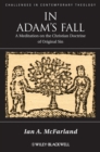 Image for In Adam&#39;s fall  : a meditation on the Christian doctrine of original sin