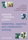 Image for Essential midwifery practice  : expertise leadership and collaborative working