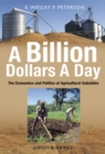 Image for Billion dollars a day  : the disaster of agricultural subsidies