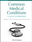 Image for Common medical conditions  : a guide for the dental team