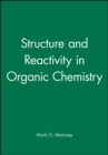 Image for Structure and Reactivity in Organic Chemistry