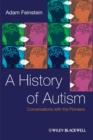 Image for A history of autism  : conversations with the pioneers