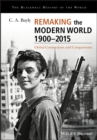 Image for Remaking the modern world 1900-2015  : global connections and comparisons