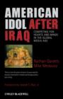 Image for American idol after Iraq  : competing for hearts and minds in the global media age