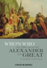 Image for Who&#39;s who in the age of Alexander the Great  : prosopography of Alexander&#39;s empire