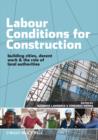 Image for Labour conditions for construction  : building cities, decent work &amp; the role of local authorities