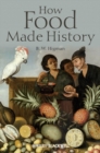 Image for How Food Made History