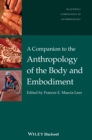 Image for A companion to the anthropology of the body and embodiment