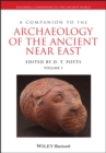 Image for A Companion to the Archaeology of the Ancient Near East