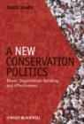 Image for A new conservation politics  : power, organization building and effectiveness