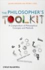 Image for The philosopher's toolkit  : a compendium of philosophical concepts and methods