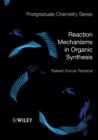 Image for Reaction Mechanisms in Organic Synthesis