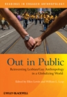 Image for Out in public  : reinventing lesbian/gay anthropology in a globalizing world