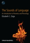 Image for The sounds of language  : an introduction to phonetics and phonology