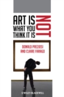 Image for Art Is Not What You Think It Is