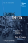 Image for Learning the city  : knowledge and translocal assemblage
