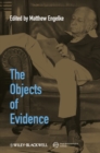 Image for The objects of evidence  : anthropological approaches to the production of knowledge