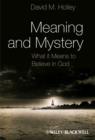 Image for Meaning and mystery  : what it means to believe in God