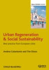 Image for Urban regeneration &amp; social sustainability  : best practice from European cities