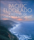 Image for Pacific Eldorado  : a history of greater California