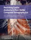 Image for Revisiting cardiac anatomy  : a computed-tomography-based atlas and reference