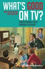 Image for What&#39;s good on TV?  : understanding ethics through television