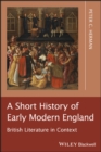 Image for A short history of early modern England  : British literature in context