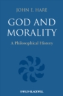 Image for God and morality  : a philosophical history
