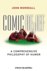 Image for Comic relief  : a comprehensive philosophy of humor