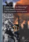 Image for From curse to blessing?  : using natural resources to fuel sustainable development