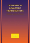Image for Latin American democratic transformations  : institutions, actors, and processes