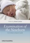 Image for Examination of the newborn  : an evidence based guide
