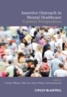 Image for Assertive outreach in mental healthcare  : current perspectives