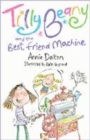 Image for Tilly Beany and the Best Friend Machine