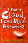 Image for I am a Cloud, I Can Blow Anywhere