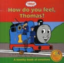 Image for How do you feel, Thomas?  : a novelty book of emotions