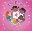 Image for I am a princess!  : with magic changing pictures