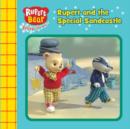 Image for Rupert and the special sandcastle