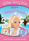 Image for Barbie Sticker Story Book : Amelia&#39;s Friend