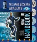 Image for David Beckham Academy How to Handbook