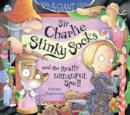 Image for Sir Charlie Stinky Socks and the really dreadful spell