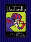 Image for How to be Dastardly by Dick Dastardly